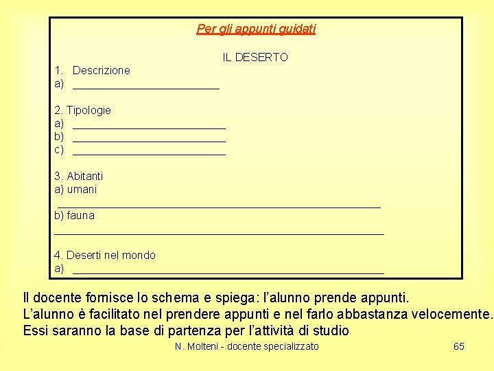 Per gli appunti guidati IL DESERTO 1. Descrizione a) ____________ 2. Tipologie a) _____________