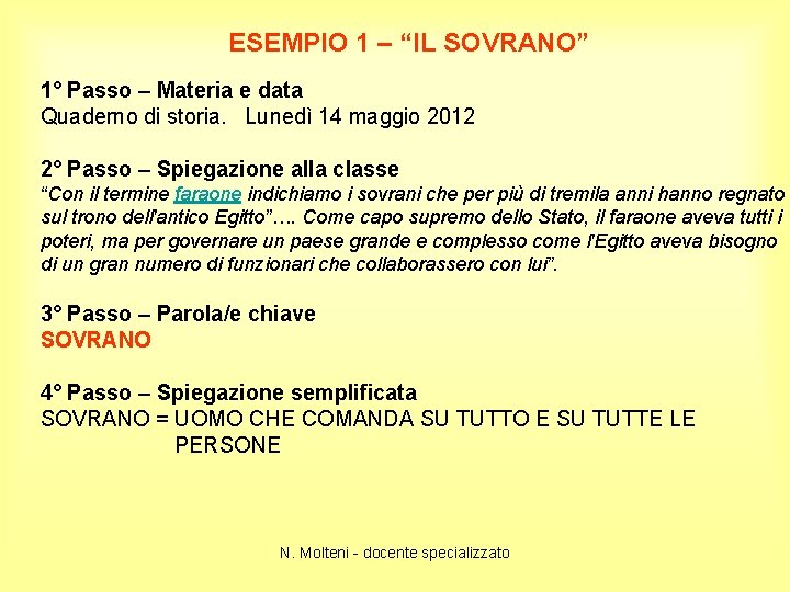 ESEMPIO 1 – “IL SOVRANO” 1° Passo – Materia e data Quaderno di storia.