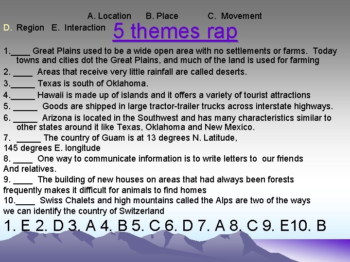A. Location D. Region E. Interaction B. Place C. Movement 5 themes rap 1.