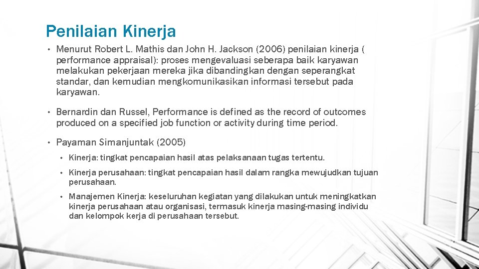 Penilaian Kinerja • Menurut Robert L. Mathis dan John H. Jackson (2006) penilaian kinerja