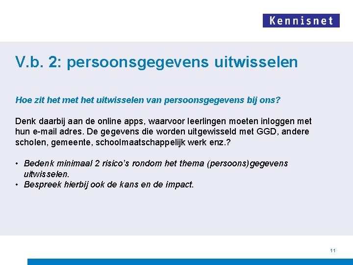 V. b. 2: persoonsgegevens uitwisselen Hoe zit het met het uitwisselen van persoonsgegevens bij