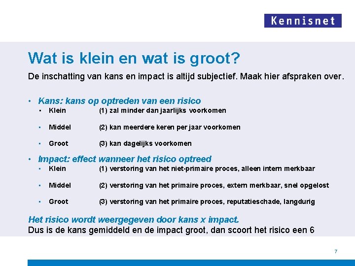 Wat is klein en wat is groot? De inschatting van kans en impact is