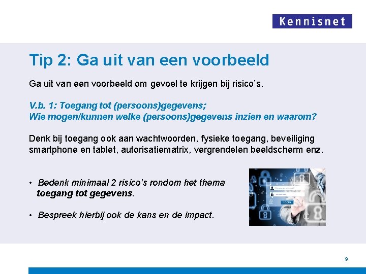 Tip 2: Ga uit van een voorbeeld om gevoel te krijgen bij risico’s. V.