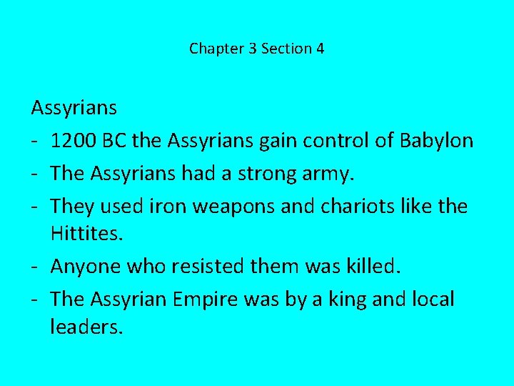 Chapter 3 Section 4 Assyrians - 1200 BC the Assyrians gain control of Babylon