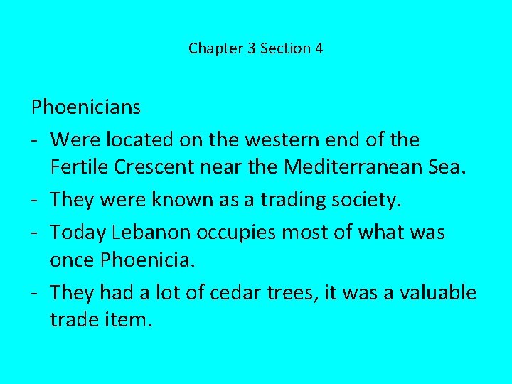 Chapter 3 Section 4 Phoenicians - Were located on the western end of the