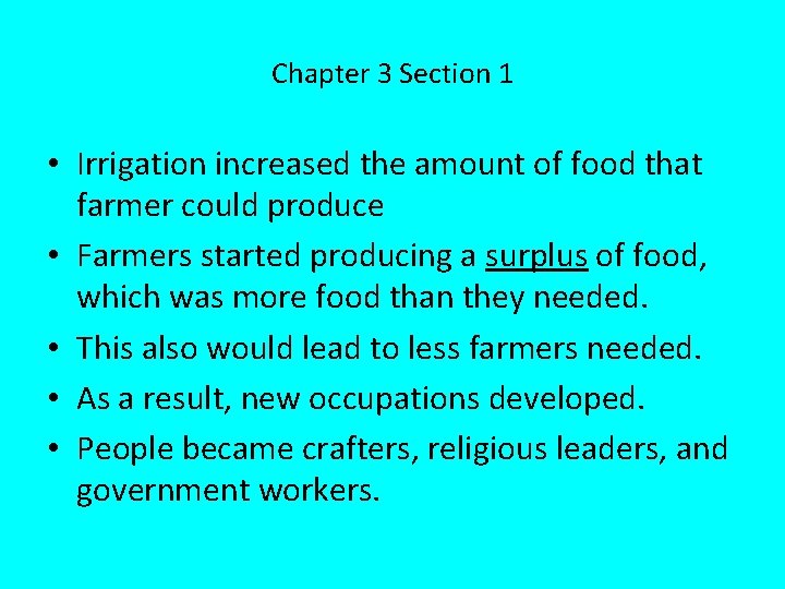 Chapter 3 Section 1 • Irrigation increased the amount of food that farmer could