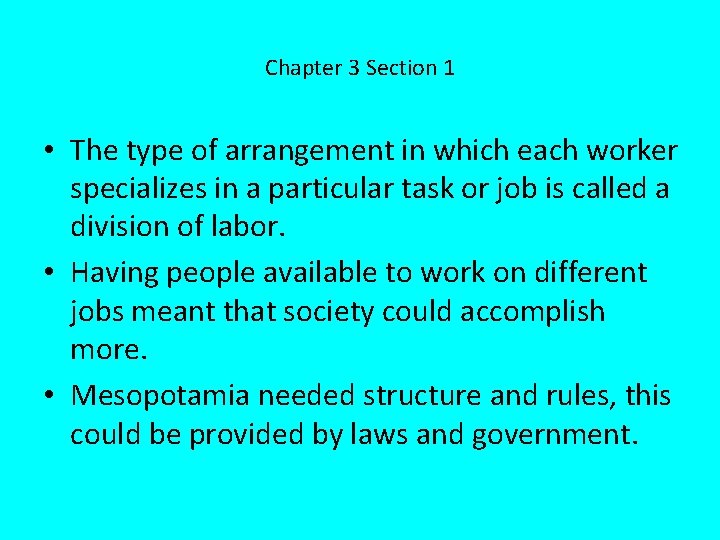 Chapter 3 Section 1 • The type of arrangement in which each worker specializes