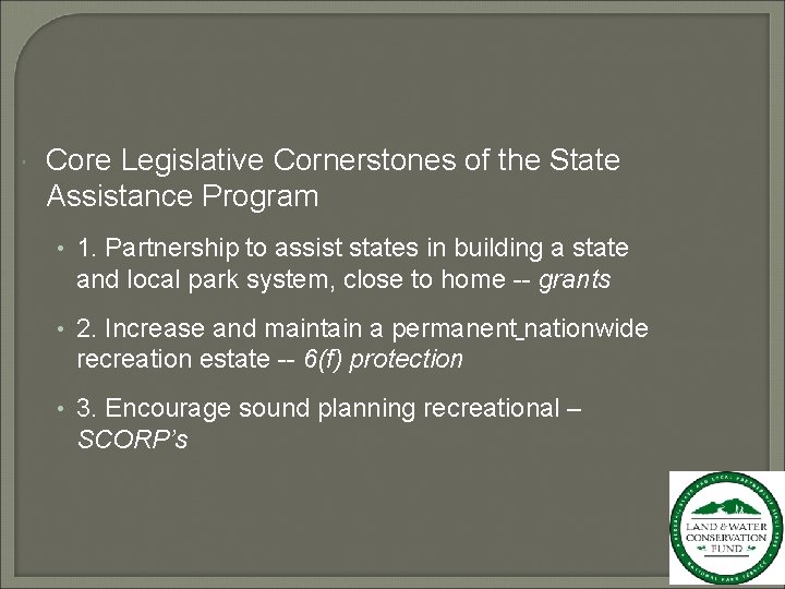  Core Legislative Cornerstones of the State Assistance Program • 1. Partnership to assist