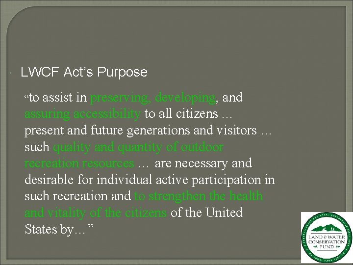  LWCF Act’s Purpose “to assist in preserving, developing, and assuring accessibility to all