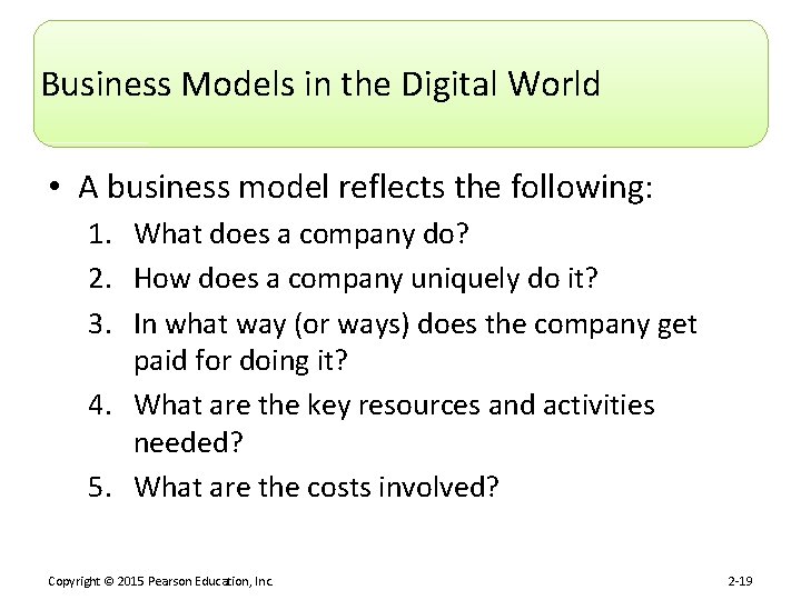 Business Models in the Digital World • A business model reflects the following: 1.