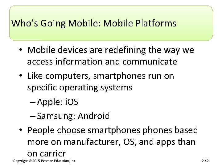 Who’s Going Mobile: Mobile Platforms • Mobile devices are redefining the way we access