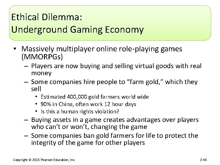 Ethical Dilemma: Underground Gaming Economy • Massively multiplayer online role-playing games (MMORPGs) – Players