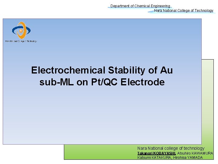 Department of Chemical Engineering Nara National College of Technology Electrochemical Stability of Au sub-ML