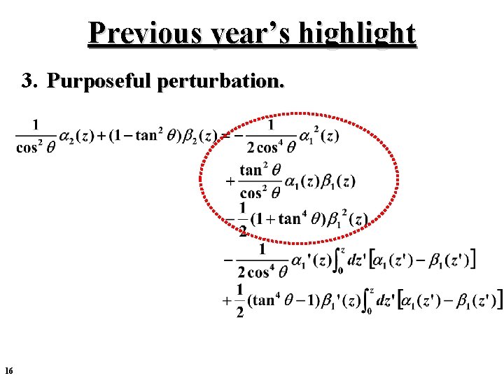 Previous year’s highlight 3. Purposeful perturbation. 16 Previous year’s highlight 3. Purposeful perturbation. 16