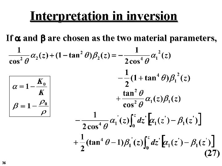 Interpretation in inversion If a and b are chosen as the two material parameters, Interpretation in inversion If a and b are chosen as the two material parameters,