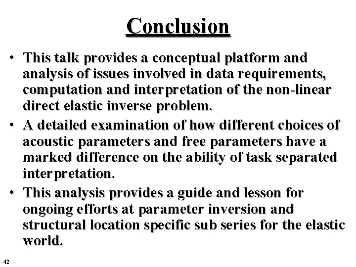 Conclusion • This talk provides a conceptual platform and analysis of issues involved in Conclusion • This talk provides a conceptual platform and analysis of issues involved in