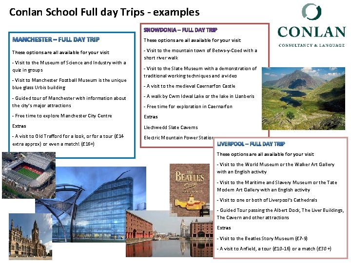 Conlan School Full day Trips - examples These options are all available for your