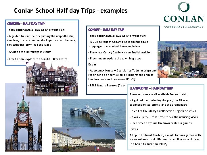 Conlan School Half day Trips - examples These options are all available for your