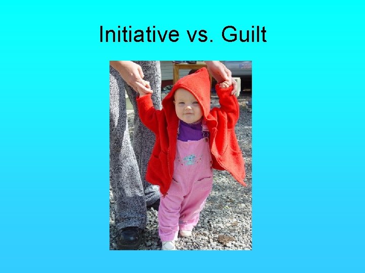 Initiative vs. Guilt 