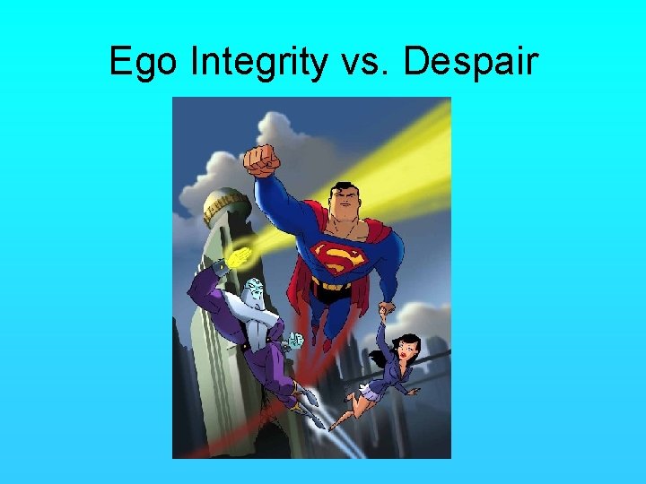 Ego Integrity vs. Despair 