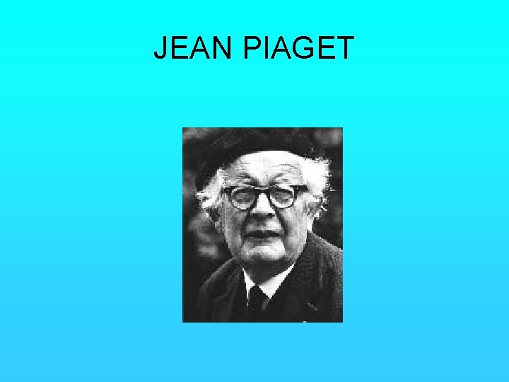 JEAN PIAGET 