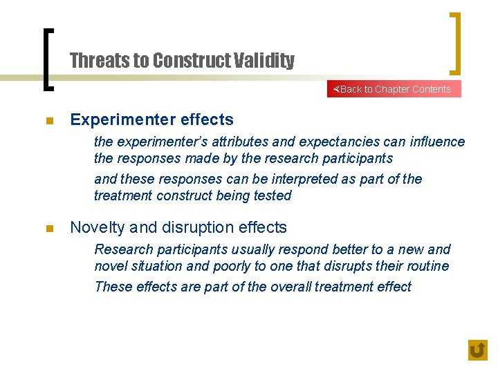 Threats to Construct Validity Back to Chapter Contents n Experimenter effects the experimenter’s attributes