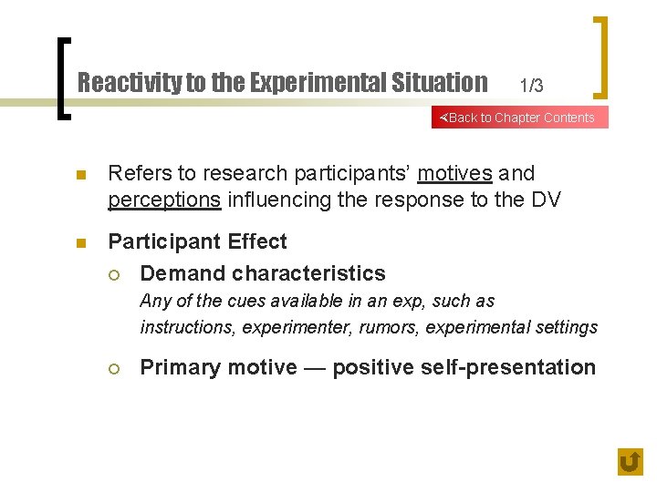 Reactivity to the Experimental Situation 1/3 Back to Chapter Contents n Refers to research