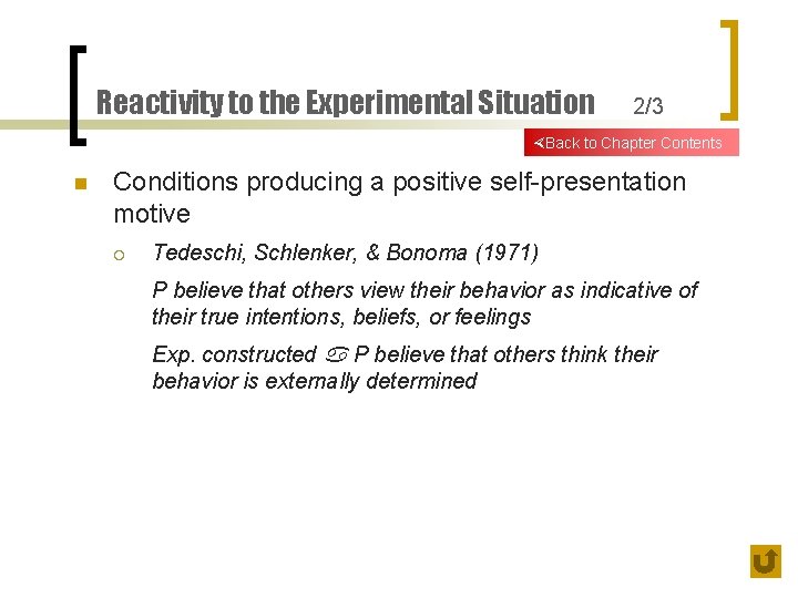 Reactivity to the Experimental Situation 2/3 Back to Chapter Contents n Conditions producing a