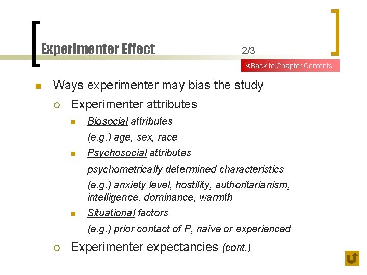 Experimenter Effect 2/3 Back to Chapter Contents n Ways experimenter may bias the study