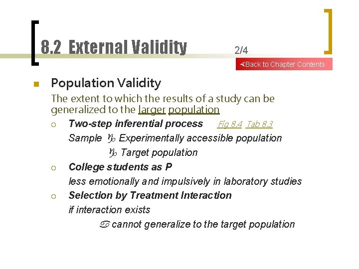 8. 2 External Validity 2/4 Back to Chapter Contents n Population Validity The extent