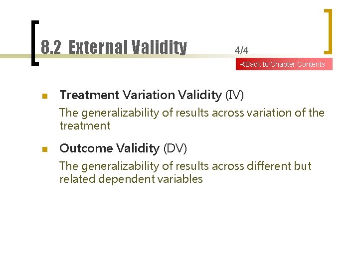 8. 2 External Validity 4/4 Back to Chapter Contents n Treatment Variation Validity (IV)
