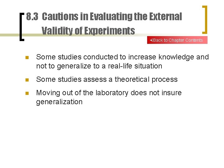 8. 3 Cautions in Evaluating the External Validity of Experiments Back to Chapter Contents