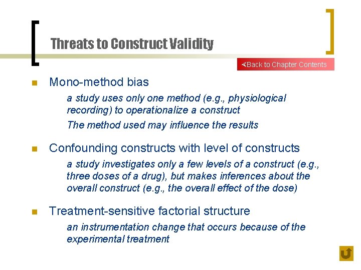 Threats to Construct Validity Back to Chapter Contents n Mono-method bias a study uses