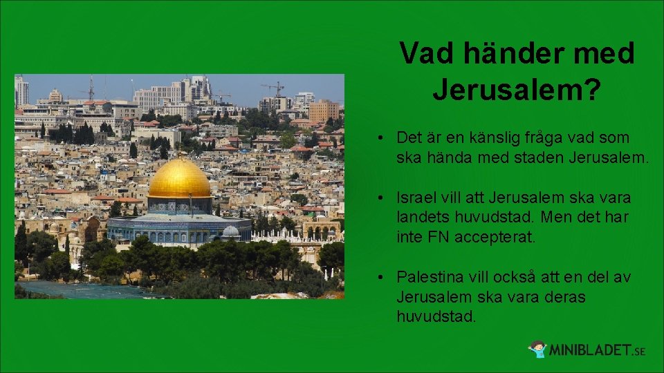 Vad händer med Jerusalem? • Det är en känslig fråga vad som ska hända