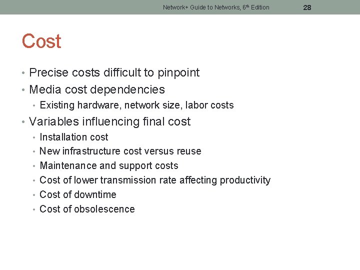 Network+ Guide to Networks, 6 th Edition Cost • Precise costs difficult to pinpoint