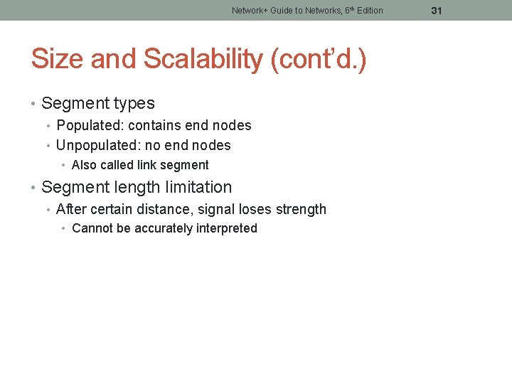 Network+ Guide to Networks, 6 th Edition Size and Scalability (cont’d. ) • Segment