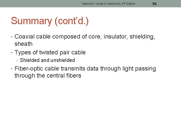 Network+ Guide to Networks, 6 th Edition 56 Summary (cont’d. ) • Coaxial cable