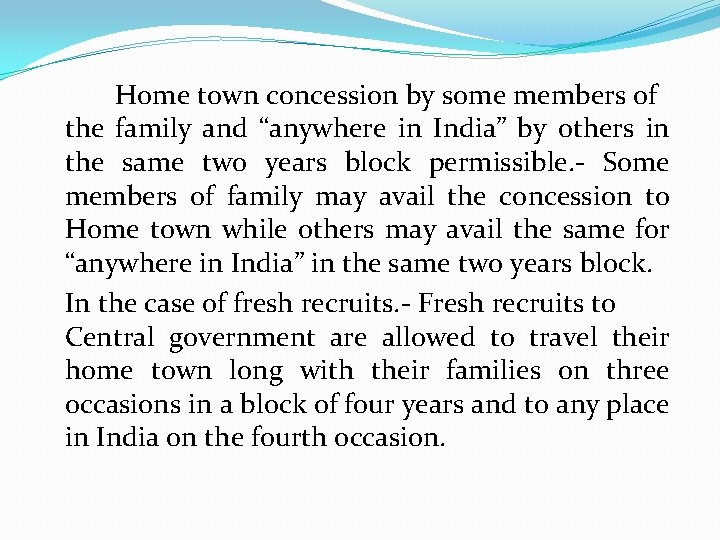 Home town concession by some members of the family and “anywhere in India” by