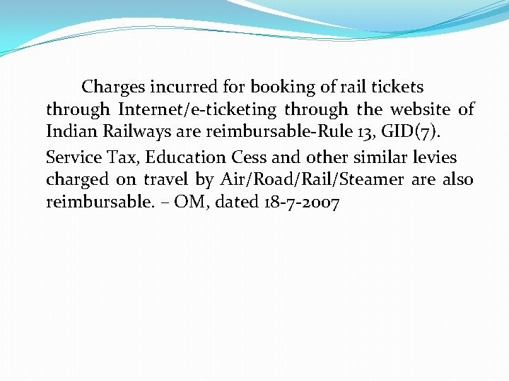 Charges incurred for booking of rail tickets through Internet/e-ticketing through the website of Indian