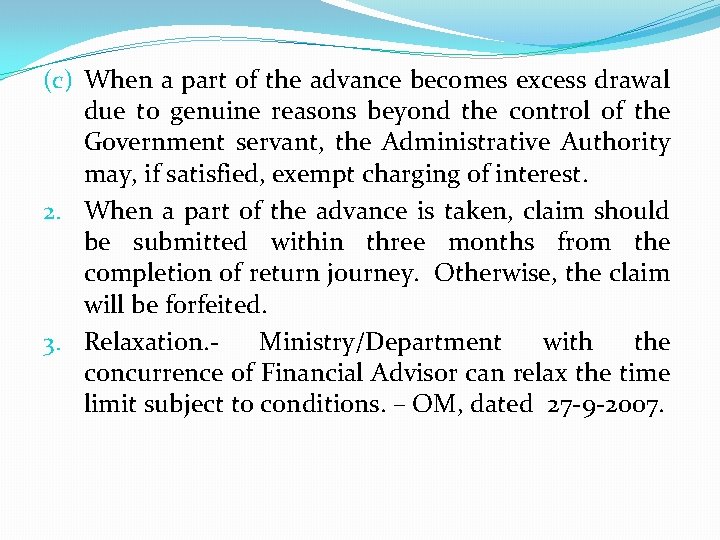 (c) When a part of the advance becomes excess drawal due to genuine reasons