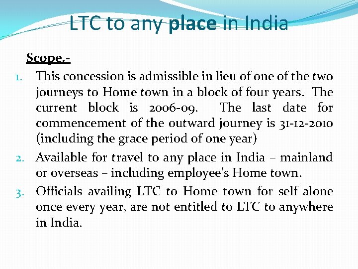 LTC to any place in India Scope. 1. This concession is admissible in lieu