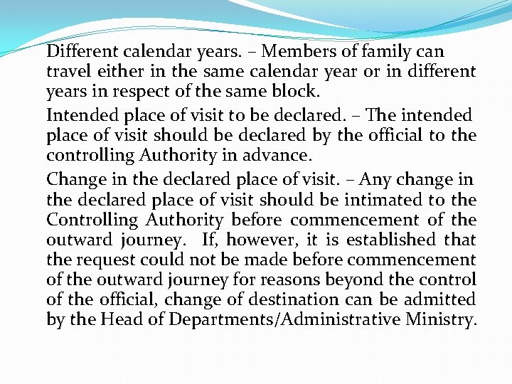Different calendar years. – Members of family can travel either in the same calendar