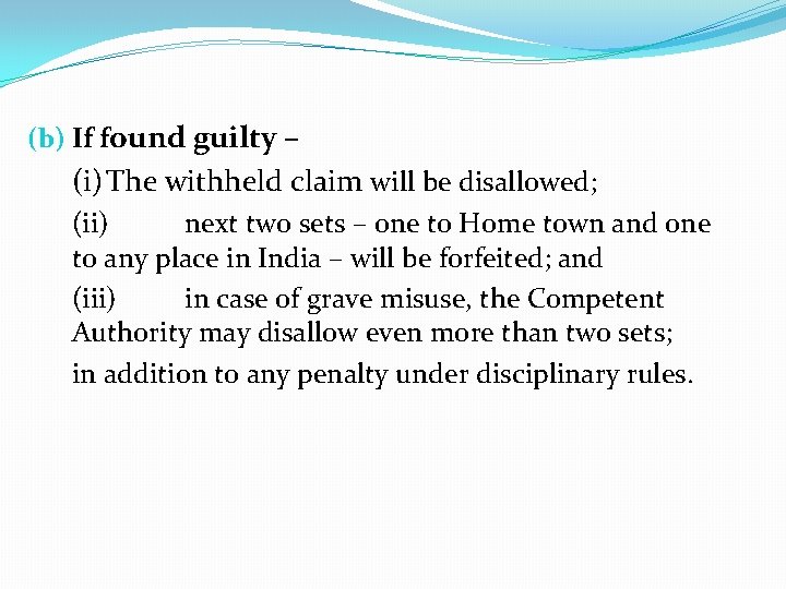 (b) If found guilty – (i) The withheld claim will be disallowed; (ii) next