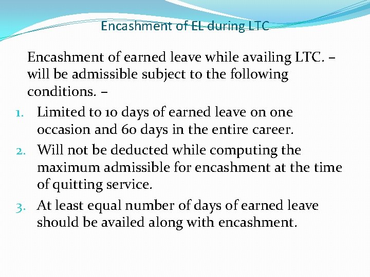 Encashment of EL during LTC Encashment of earned leave while availing LTC. – will