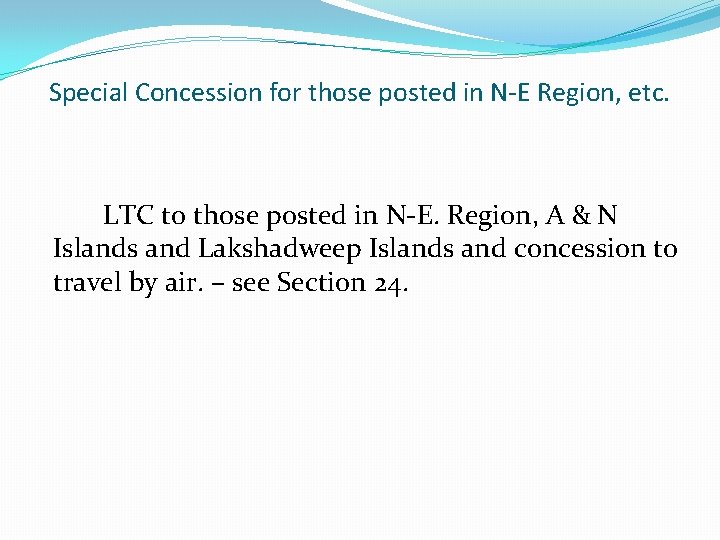 Special Concession for those posted in N-E Region, etc. LTC to those posted in
