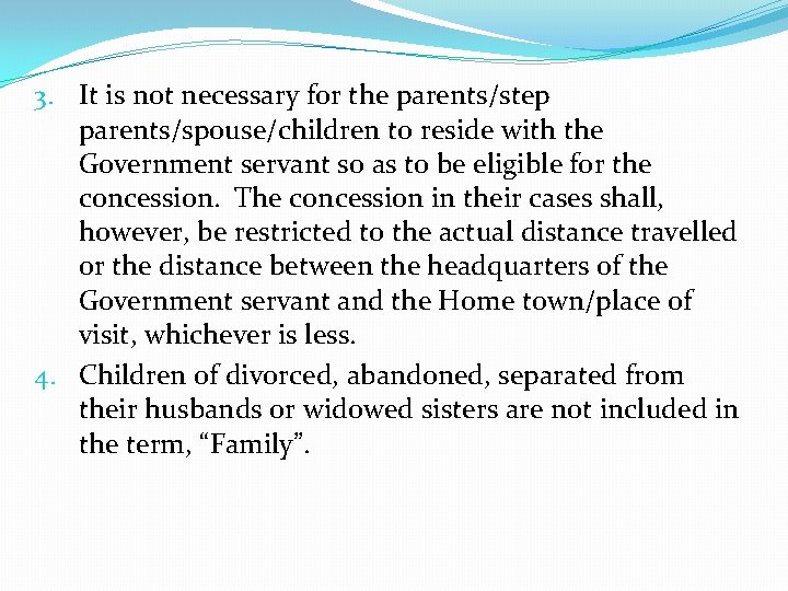 3. It is not necessary for the parents/step parents/spouse/children to reside with the Government