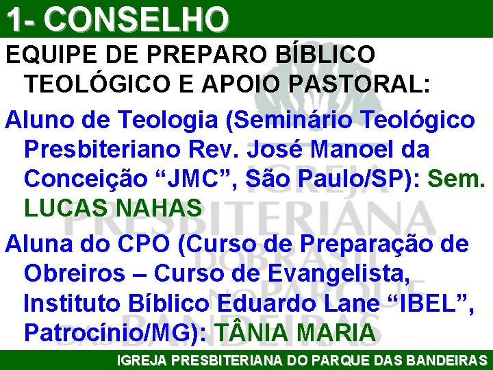 1 - CONSELHO EQUIPE DE PREPARO BÍBLICO TEOLÓGICO E APOIO PASTORAL: Aluno de Teologia