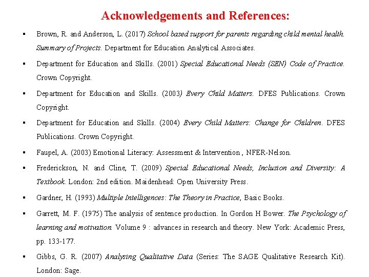 Acknowledgements and References: Brown, R. and Anderson, L. (2017) School based support for parents