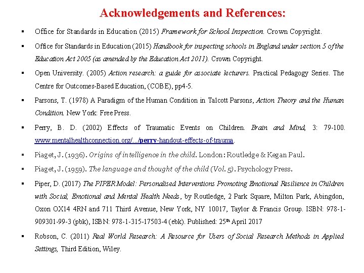 Acknowledgements and References: Office for Standards in Education (2015) Framework for School Inspection. Crown