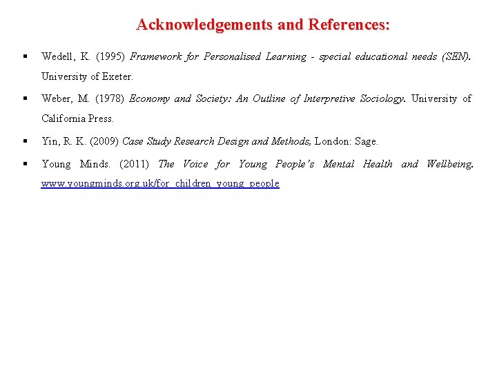 Acknowledgements and References: Wedell, K. (1995) Framework for Personalised Learning - special educational needs
